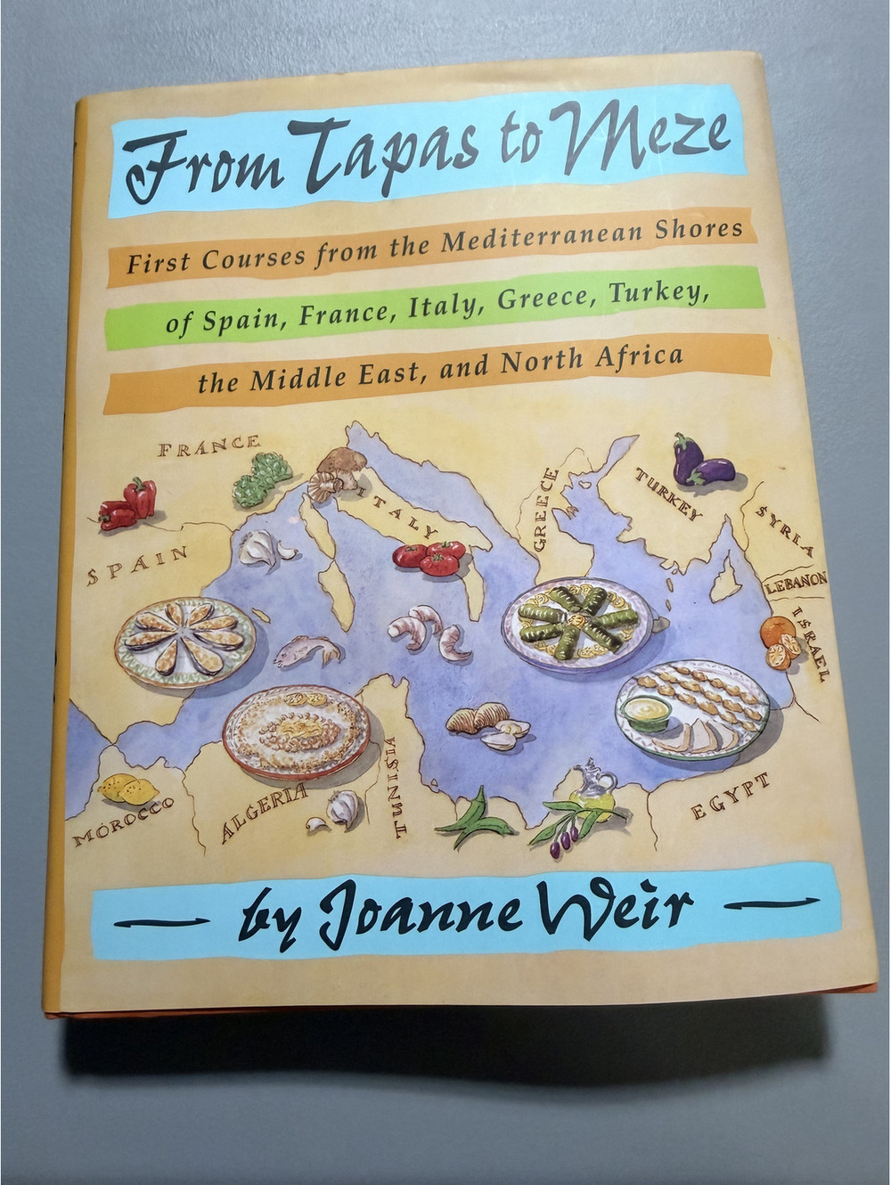 From Tapas to Meze: First Courses from the Mediterranean Shores by Joanne Weir